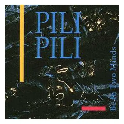 CD Pili Pili: Be In Two Minds