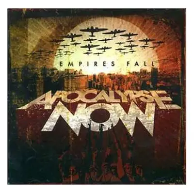 CD Apocalypse Now: Empires Fall