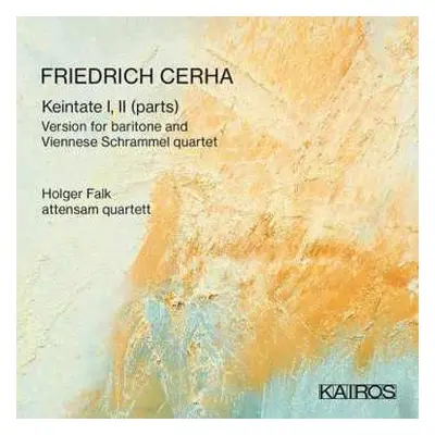 CD Friedrich Cerha: Keintate I, Ii Für Bariton & Wiener Schrammel Quartett