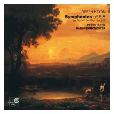 CD Joseph Haydn: Symphonies Nos 6-8. Le Matin - Le Midi - Le Soir