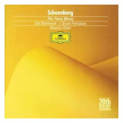 CD Arnold Schoenberg: The Piano Music = Das Klavierwerk = L'Œuvre Pianistique