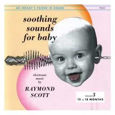 CD Raymond Scott: Soothing Sounds For Baby - Volume 3: 12 To 18 Months