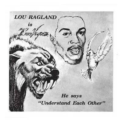 LP Lou Ragland: He Says "Understand Each Other"