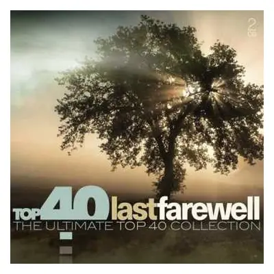 2CD Various: Top 40 Last Farewell (The Ultimate Top 40 Collection)