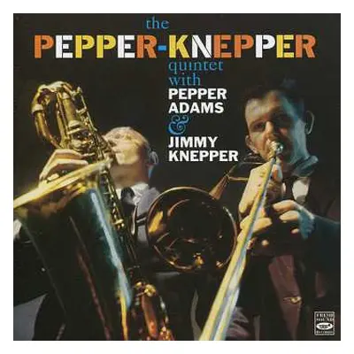 CD The Pepper-Knepper Quintet: The Pepper-Knepper Quintet With Pepper Adams & Jimmy Knepper