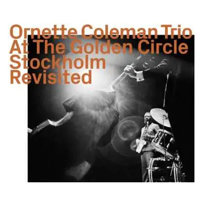 CD Ornette Coleman: At The Golden Circle Stockholm Revisited