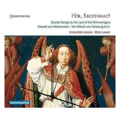 CD Ensemble Leones: Hör, Kristenhait! Sacred Songs by the Last of the Minnesingers