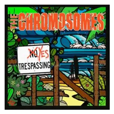 CD The Chromosomes: Yes Trespassing