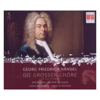 3CD Georg Friedrich Händel: Die Grossen Chöre