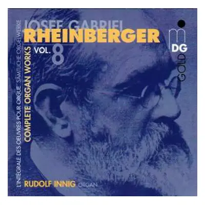 CD Josef Rheinberger: Complete Organ Works Vol. 8