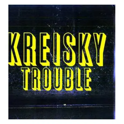 LP Kreisky: Trouble CLR