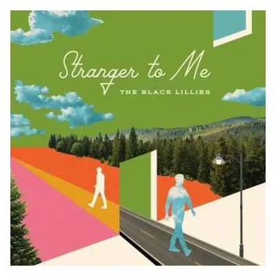 2LP The Black Lillies: Stranger To Me LTD | CLR