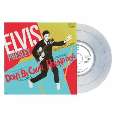 SP Elvis Presley: Don't Be Cruel / Hound Dog CLR