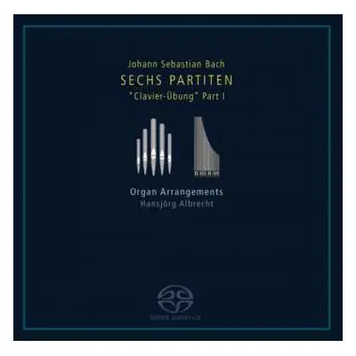 2SACD Johann Sebastian Bach: Sechs Partiten ("Clavier-Übung" Part I)