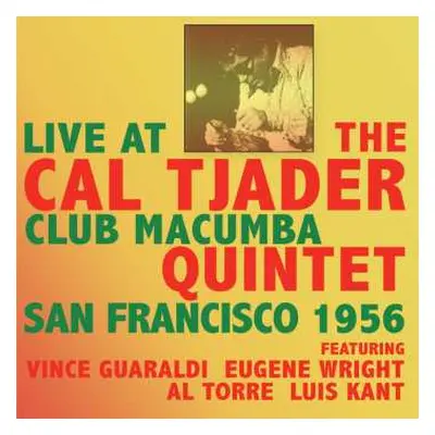 2CD Cal Tjader Quintet: Live At Club Macumba San Francisco 1956