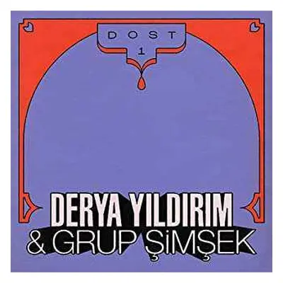 LP Derya Yıldırım: Dost 1