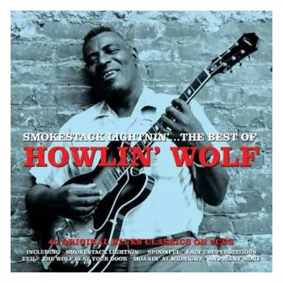 2CD Howlin' Wolf: Smokestack Lightnin' ... The Best Of