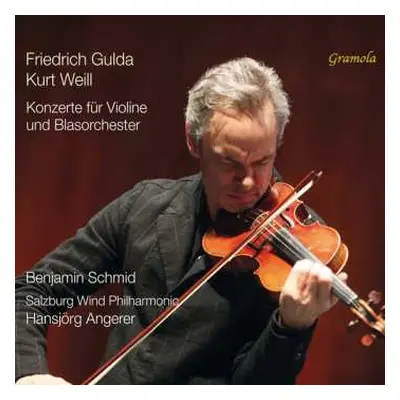 CD Gulda / Weill / Salzburg Wind Philharmonic: Concertos For Violin & Wind Orchestra