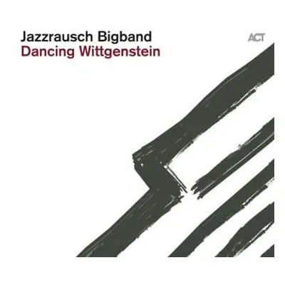 CD Jazzrausch Bigband: Dancing Wittgenstein