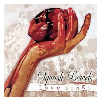 CD Squash Bowels: Love Songs