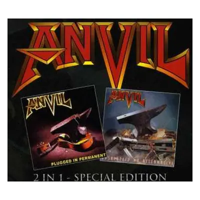 2CD Anvil: Plugged In Permanent / Absolutely No Alternative DIGI