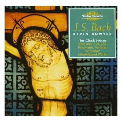 2CD Bach / Bowyer: Clock Pieces