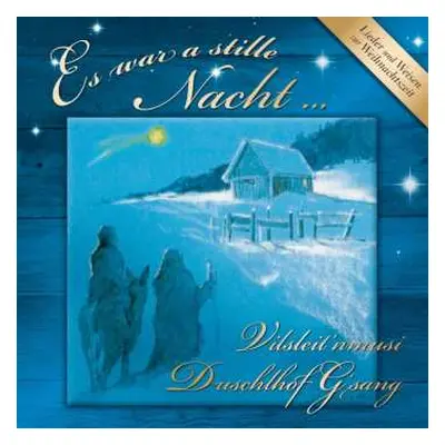 CD Duschlhof G'sang & Vilsleit'nmusi: Es War A Stille Nacht