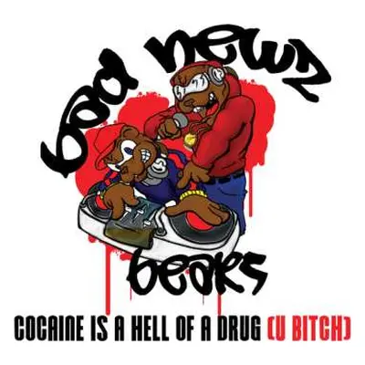 CD Bad Newz Bears: Cocaine Is A Hell Of A Drug (u Bitch)