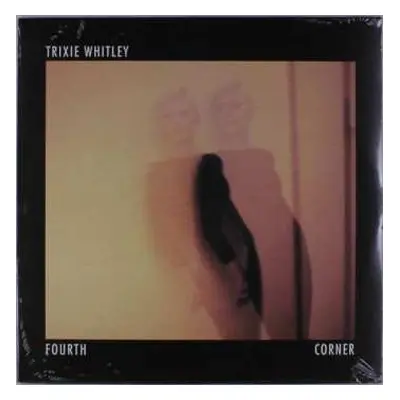 LP Trixie Whitley: Fourth Corner