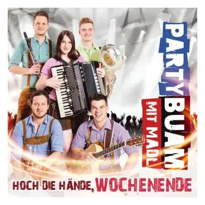 CD Party Buam Mit Madl: Hoch Die Hände, Wochenende