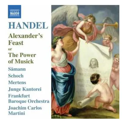 CD Georg Friedrich Händel: Alexander's Feast Or The Power Of Musick (Ode Wrote In Honour Of St. 