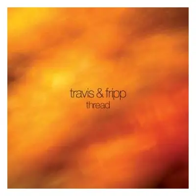 2LP Travis & Fripp: Thread