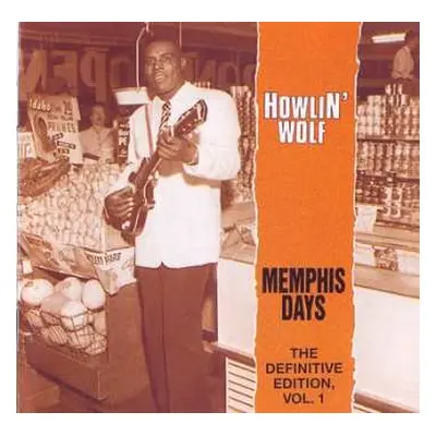 CD Howlin' Wolf: Memphis Days (The Definitive Edition, Vol. 1)