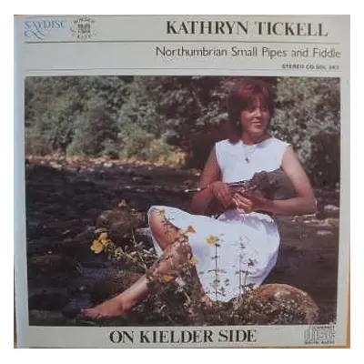 CD Kathryn Tickell: On Kielder Side (Northumbrian Small Pipes And Fiddle)