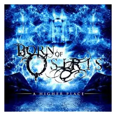 CD Born Of Osiris: A Higher Place