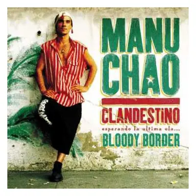 2LP/CD/EP Manu Chao: Clandestino (Esperando La Ultima Ola...) / Bloody Border LTD | CLR