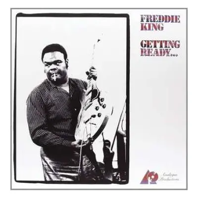 LP Freddie King: Getting Ready...