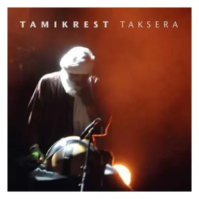 LP Tamikrest: Taksera LTD