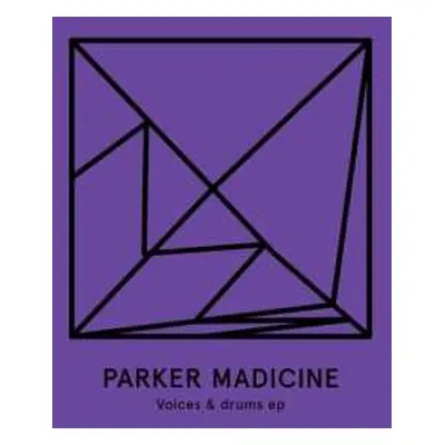 LP Parker Madicine: Voices & Drums EP