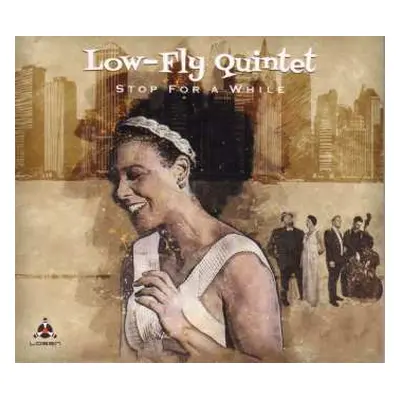 CD Low-Fly Quintet: Stop For A While