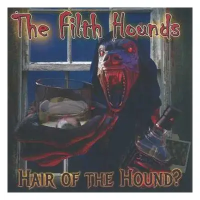 CD The Filth Hounds: Hair Of The Hound?