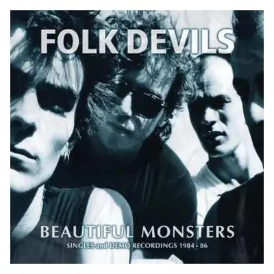 CD Folk Devils: Beautiful Monsters - Singles And Demo Recordings 1984-1986