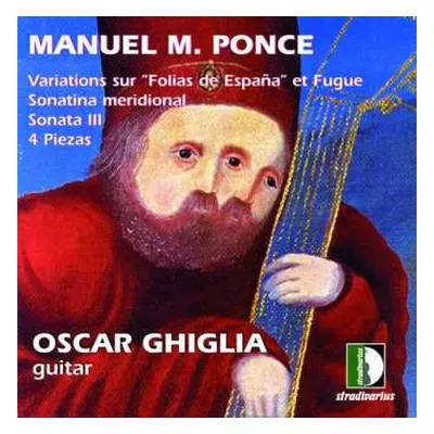 CD Manuel María Ponce Cuéllar: Variations Sur "Folias De España" Et Fugue, Sonatina Meridional, 