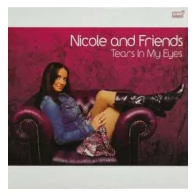 CD Nicole And Friends: Tears In My Eyes