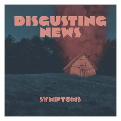 LP Disgusting News: Symptoms (gatefold)