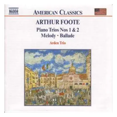 CD Arthur Foote: Chamber Music Vol. 3: Piano Trios Nos 1 & 2 • Melody • Ballade