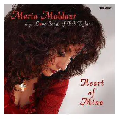 CD Maria Muldaur: Sings Love Songs Of Bob Dylan - Heart Of Mine