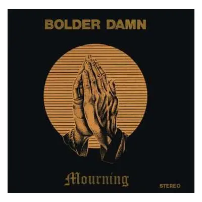 LP Bolder Damn: Mourning