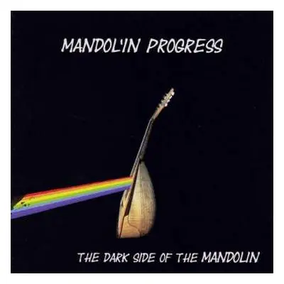 CD Mandolin Progress: The Dark Side Of The Mandolin