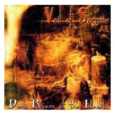 CD Veil Of Sorrow: Dark Rivers Of The Heart